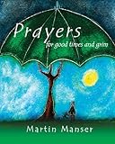 Prayers for good times and grim