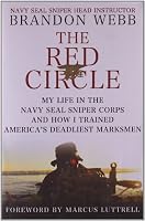 The Red Circle: My Life in the Navy SEAL Sniper Corps and How I Trained America's Deadliest Marksmen