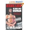 Jesus Lied - He Was Only Human: Debunking The New Testament