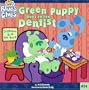 Green Puppy Goes to the Dentist (Blue's Clues (8x8 Paperback))