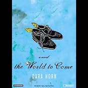 The World to Come | [Dara Horn]