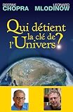 Qui d�tient la cl� de l'Univers? Science et Spiritualit�