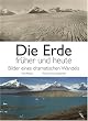 Die Erde fr�her und heute: Bilder eines dramatischen Wandels
