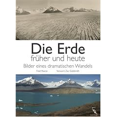 Die Erde fr�her und heute: Bilder eines dramatischen Wandels