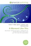 A Moment Like This: Kelly Clarkson, American Idol (season 1), Billboard Hot 100, Thankful (Kelly Clarkson album), Leona Lewis, The X Factor (UK), Jörgen Elofsson