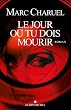 Le jour o� tu dois mourir