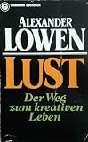 Lust - Der Weg zum kreativen Leben. - Alexander Lowen