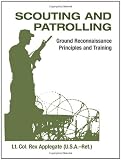 Scouting And Patrolling: Ground Reconnaissance Principles And Training (Military Science)