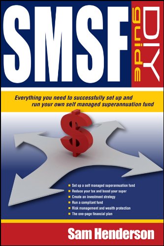 SMSF DIY Guide: Everything you need to successfully set up and run your own Self Managed Superannuation Fund
