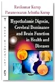 Hypothalamic Digoxin, Cerebral Dominance and Brain Function in Health and Diseases (Nova Biomedical)
