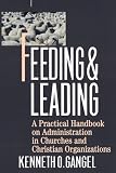 Feeding & Leading: PRactical Handbook on Administration in Churches and Christian Organizations