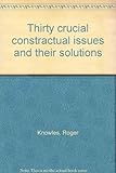 Thirty crucial constractual issues and their solutions