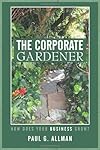 The Corporate Gardener: How Does Your Business Grow?