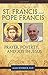 St. Francis and Pope Francis: Prayer, Poverty, and Joy in Jesus