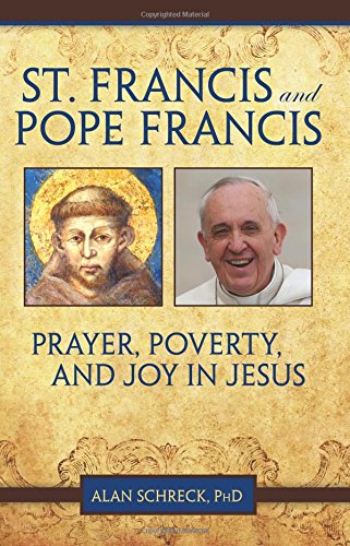 st francis and pope francis prayer poverty and joy in jesus