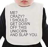 Me Crazy I Should Get Down Of This Unicorn And Slap You ネクタイを有する有機ビブ Medium