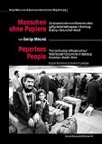Produkt-Bild: Menschen ohne Papiere / Paperless People: Zur Lebenssituation von Menschen ohne g&uuml;ltige Aufenthaltspapiere in Hamburg: Bildung - Gesundheit - Arbeit. ... in Hamburg: Education - Health - Work