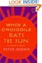 When a Crocodile Eats the Sun: A Memoir of Africa