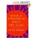 When a Crocodile Eats the Sun: A Memoir of Africa