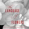The Language of Flowers: A Novel