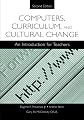 Computers, Curriculum, and Cultural Change: An Introduction for Teachers