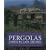 Pergolas, Arbours and Arches: Their History and How to Make Them