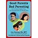 Good Parents Bad Parenting - How To Parent Together When Your Parenting Styles Are Worlds Apart