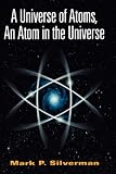 A Universe of Atoms, An Atom in the Universe