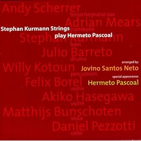 Stephan Kurmann Strings Play Hermeto Pascoal