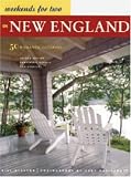 Weekends for Two in New England: 50 Romantic Getaways Second Edition (Weekends for Two)