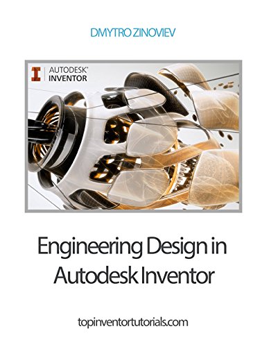Engineering Design in Autodesk InventÐ¾r: Guide to working in Autodesk Inventor