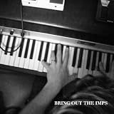 Bring out the Imps