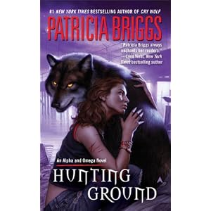 Hunting Ground (Alpha and Omega, Book 2) by Patricia Briggs