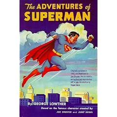 The Adventures of Superman by George F. Lowther, Joe Shuster and Roger Stern