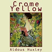 Crome Yellow | [Aldous Huxley]