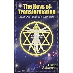 The Keys of Transformation: Book One - Birth of a New Light