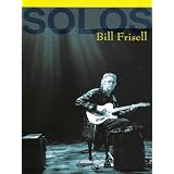 Solos: The Jazz Sessions - Bill Frisell