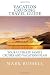 Vacation Cruising Travel Guide: Your Ultimate Family Cruises and Vacations Plan Vacation Cruising Travel Guide: Your Ultimate Family Cruises and Vacations Plan