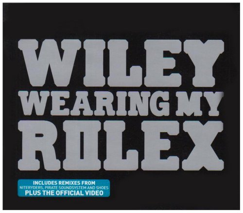Wiley - Wearing My Rolex (Niteryders Remix) Lyrics - Zortam Music
