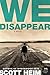 We Disappear: A Novel
