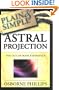 Astral Projection Plain & Simple: The Out-of-Body Experience
