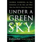 Under A Green Sky: Global Warming, the Mass Extinctions of the Past, and What They Can Tell Us About Our Futureby Peter D Ward