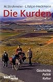 Die Kurden: Geschichte, Politik, Kultur - Martin Strohmeier