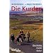 Die Kurden: Geschichte, Politik, Kultur