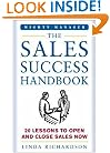 The Sales Success Handbook: How to Open Opportunity and Close Every Sale (Mighty Managers Series)