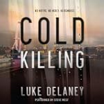 Cold Killing: A Novel