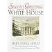 Season's Greetings from the White House: The Collection of Presidential Christmas Cards, Messages and Gifts