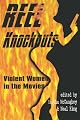Reel Knockouts: Violent Women in the Movies