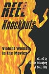 Reel Knockouts: Violent Women in the Movies