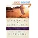 Experiencing the Resurrection: The Everyday Encounter That Changes Your Life